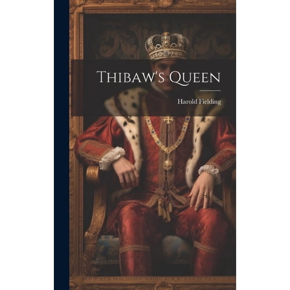 Thibaw's Queen, (Hardcover)
