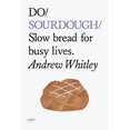 thumbnail image 1 of Do Sourdough: Slow Bread for Busy Lives (Do Books), 1 of 1