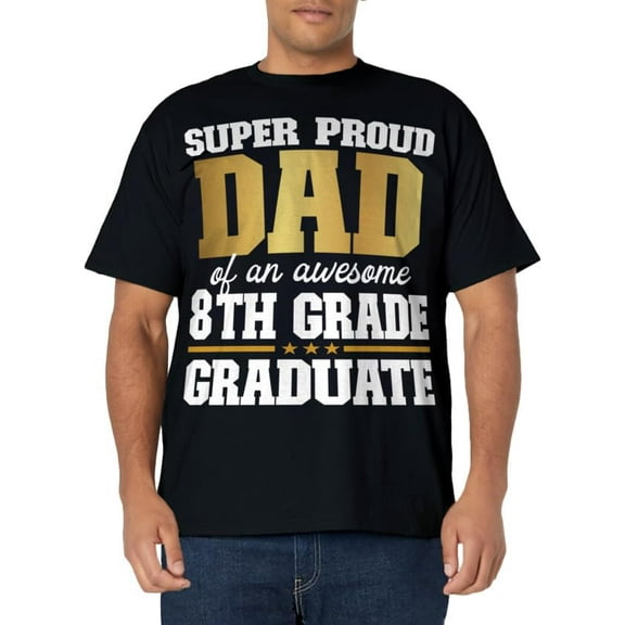 Super Proud Dad of an Awesome 8th Grade Graduate 2024 2025 T-Shirt