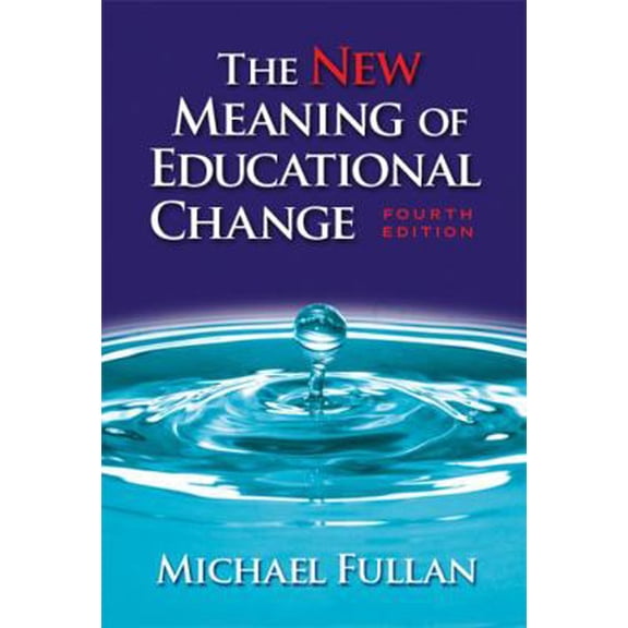 Pre-Owned The New Meaning of Educational Change, Fourth Edition (Paperback) 0807747653 9780807747650