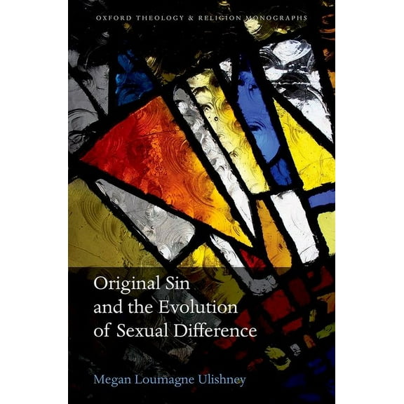 Oxford Theology and Religion Monographs Original Sin and the Evolution of Sexual Difference, (Hardcover)