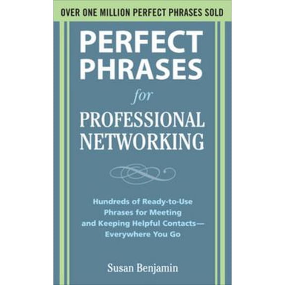 Pre-Owned Perfect Phrases: Perfect Phrases for Professional Networking: Hundreds of Ready-To-Use Phrases for Meeting and Keeping Helpful Contacts - Everywhere You Go (Other)