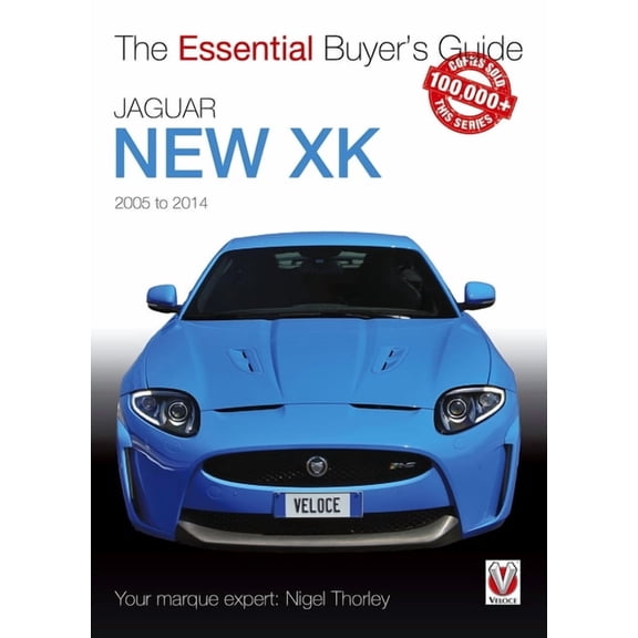 Essential Buyer's Guide Jaguar New Xk 2005-2014: The Essential Buyer's Guide, (Paperback)
