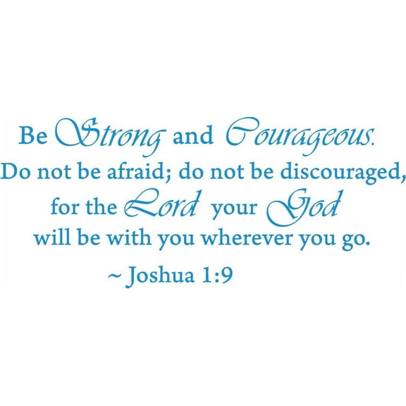 Blue 14" x 32" Be Strong and Courageous Do Not Be Afraid Joshua 1:9 Vinyl wall art Inspirational quotes and saying home decor decal sticker