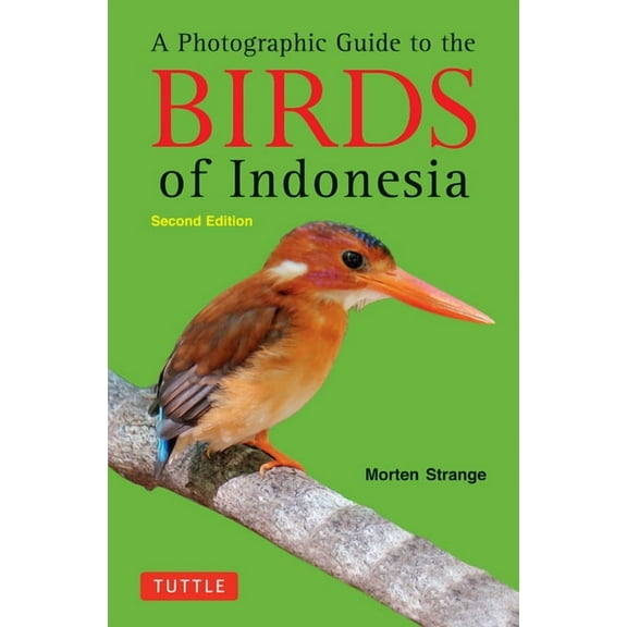 A Photographic Guide to the Birds of Indonesia: Second Edition, (Paperback)