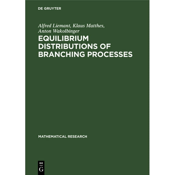 Mathematical Research Equilibrium Distributions of Branching Processes, Book 42, (Hardcover)