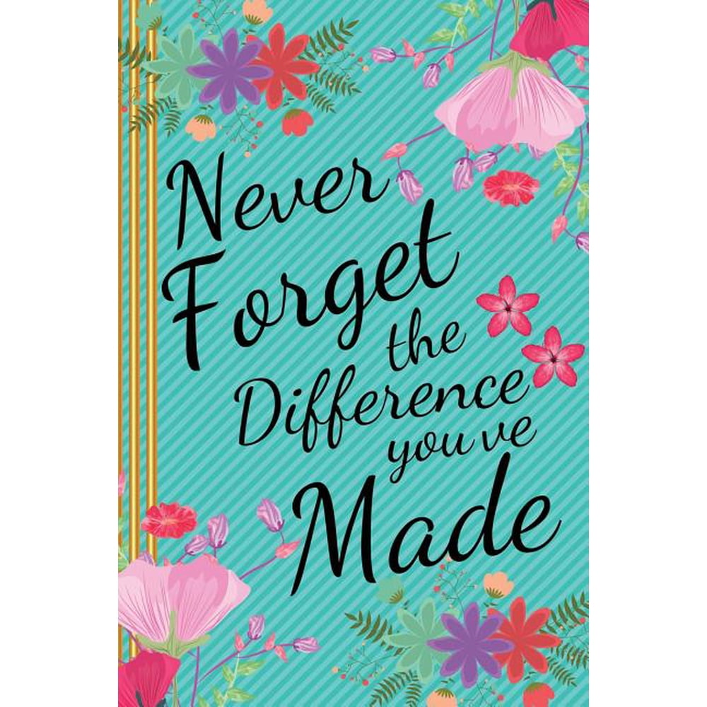 Never the Difference You've Made Appreciation, Retirement