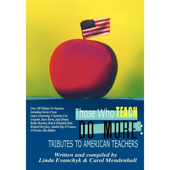 Those Who Teach Do More : Tributes to American Teachers