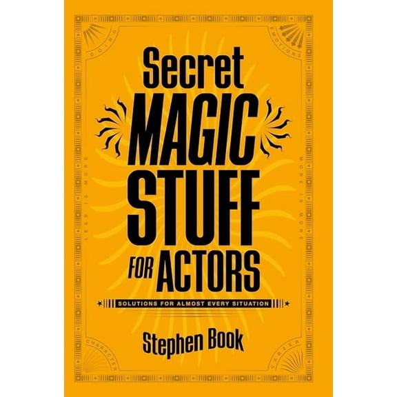 Secret Magic Stuff for Actors: Solutions for Almost Every Situation, (Paperback)