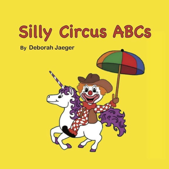 SILLY CIRCUS ABCs, (Paperback)
