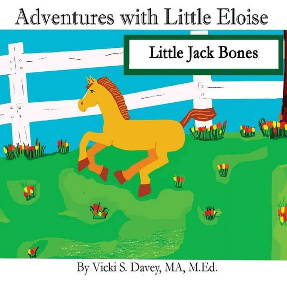 Adventures of Eloise Adventures of Little Eloise: Little Jack Bones, Book 2, (Paperback)