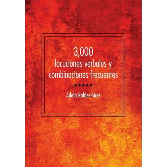 3,000 Locuciones Verbales Y Combinaciones Frecuentes (Paperback)