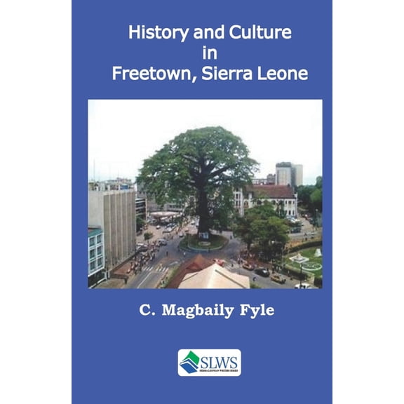 History and Culture in Freetown, Sierra Leone, (Paperback)
