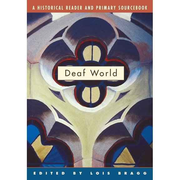 Deaf World: A Historical Reader and Primary Sourcebook, (Paperback)