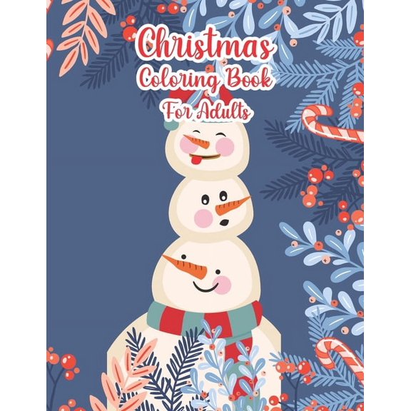 Christmas Coloring Book For Adults: Christmas Adult Coloring Book Old Fashioned Christmas Coloring book for Adults(Stress Relieving Coloring Pages, Coloring Book for Relaxation) (Paperback)