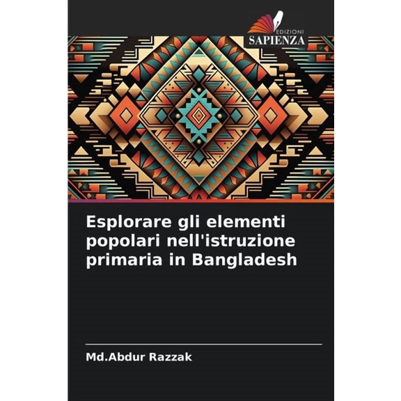 Esplorare gli elementi popolari nell'istruzione primaria in Bangladesh, (Paperback)