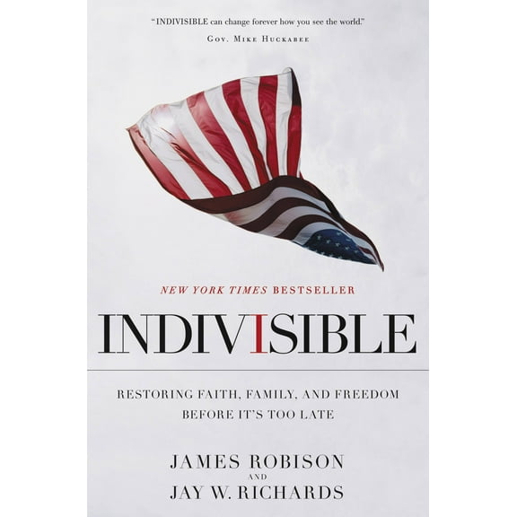 Indivisible : Restoring Faith, Family, and Freedom Before It's Too Late (Hardcover)