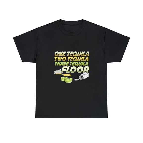 One Tequila Two Tequila Three Tequila Floor T-Shirt
