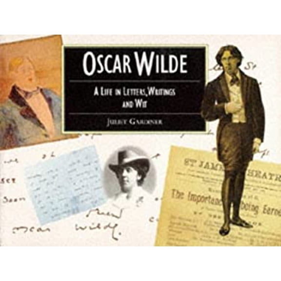 Pre-Owned Oscar Wilde a Life in Letters, Writings and Wit: Illustrated Letters Series (Paperback) 185585242X 9781855852426
