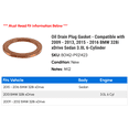 thumbnail image 2 of Oil Drain Plug Gasket - Compatible with 2009 - 2013, 2015 - 2016 BMW 328i xDrive Sedan 3.0L 6-Cylinder 2010 2011 2012, 2 of 2