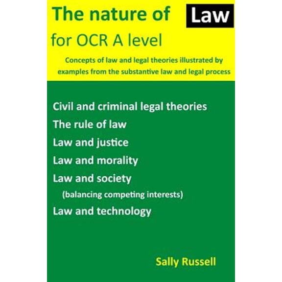 Pre-Owned Nature of Law for Ocr a Level : Concepts of Law and Legal Theories Illustrated by Examples from the Substantive Law and Legal Process