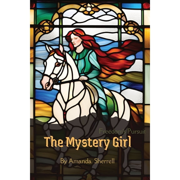 Freedom's Pursuit The Mystery Girl, (Paperback)