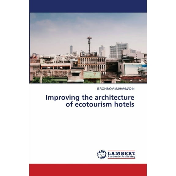 Improving the architecture of ecotourism hotels, (Paperback)
