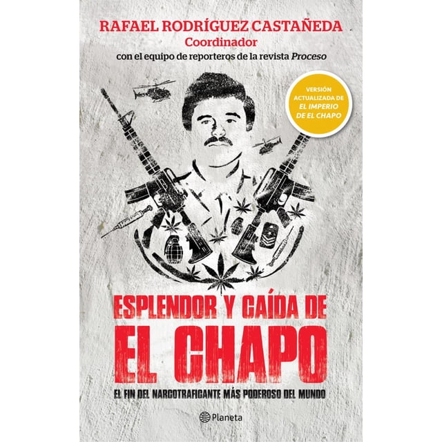 ESPLENDOR Y CAIDA DEL CHAPO Planeta RAFAEL RODRIGUEZ
