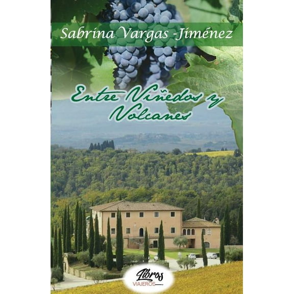Entre Viñedos y Volcanes.: Novela romántica entre vinos y pasión (Paperback)