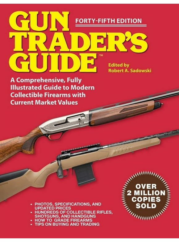 Gun Trader's Guide - Forty-Fifth Edition : A Comprehensive, Fully Illustrated Guide to Modern Collectible Firearms with Market Values (Paperback)