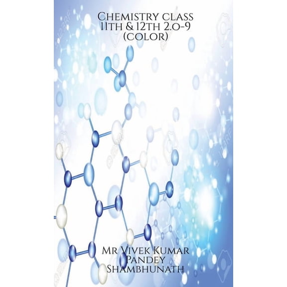 Chemistry class 11th & 12th 2.o-9(color), (Paperback)