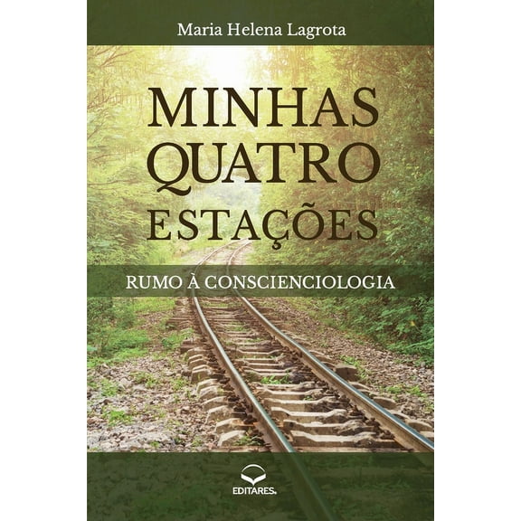 Minhas Quatro Estações: Rumo à Conscienciologia (Paperback)