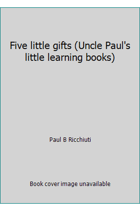 Pre-Owned Five little gifts (Uncle Paul's little learning books) (Unknown) 0816318603 9780816318605