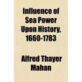 thumbnail image 3 of The Influence of Sea Power Upon History, 1660-1783 (Volume 27) [Jan 01, 2012] Mahan, Alfred Thayer, 3 of 3