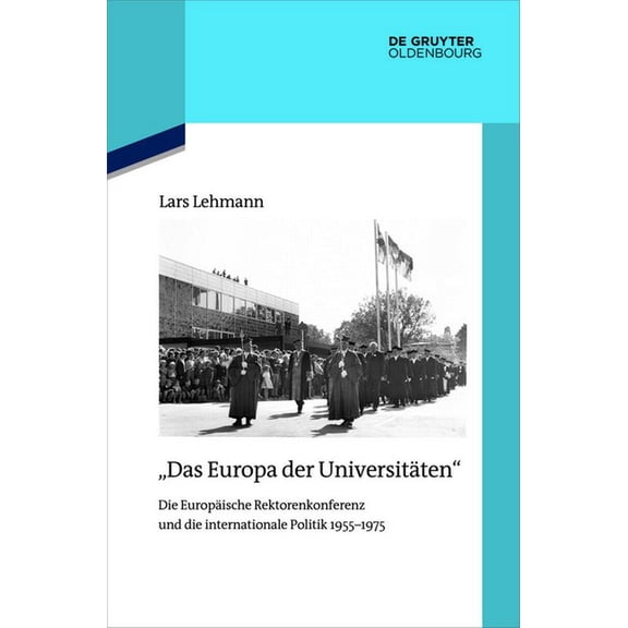 Quellen Und Darstellungen Zur Zeitgeschi "Das Europa der UniversitÃ¤ten", Book 127, (Hardcover)
