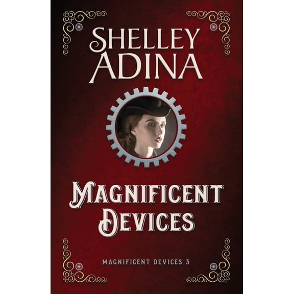 Magnificent Devices Magnificent Devices: A steampunk adventure novel, Book 3, (Paperback)