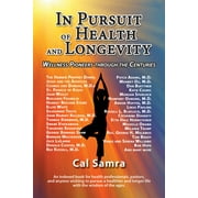 In Pursuit of Health and Longevity: Wellness Pioneers Through the Centures, Used [Paperback]