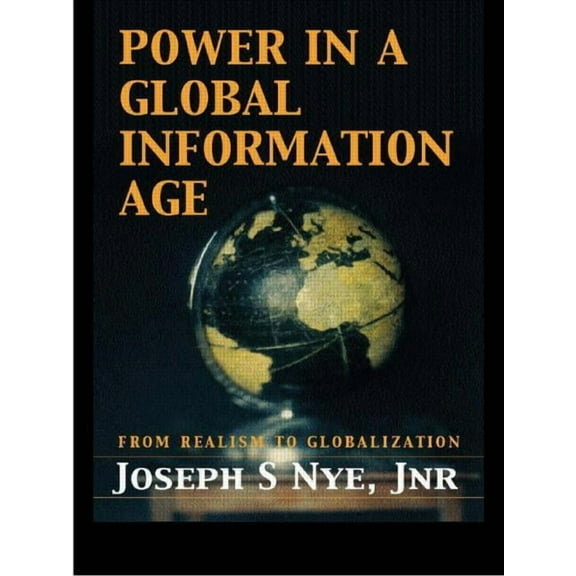 Power in the Global Information Age: From Realism to Globalization, (Paperback)