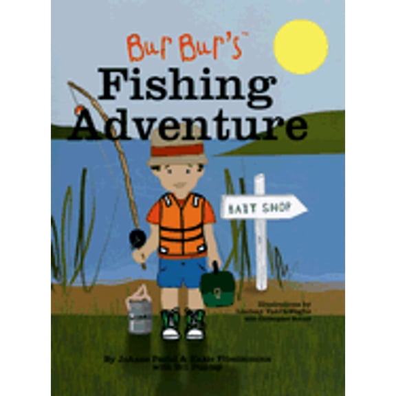 Pre-Owned Bur Bur's Fishing Adventure: An Exciting Fishing Adventure (Library Binding) 0977712133 9780977712137