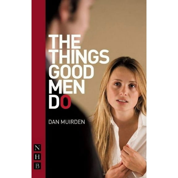 Nick Hern Books: The Things Good Men Do (Paperback)