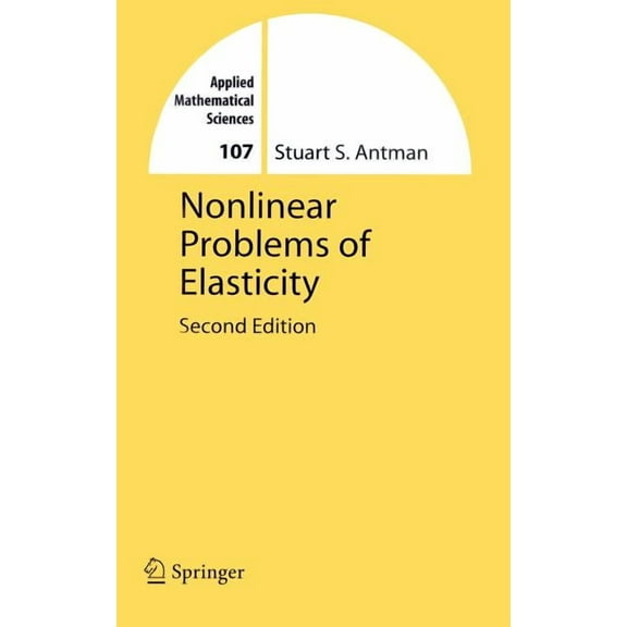 Applied Mathematical Sciences Nonlinear Problems of Elasticity, Book 107, (Hardcover)