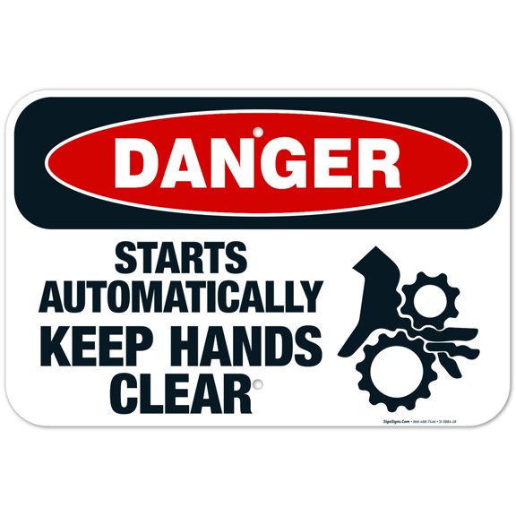 Starts Automatically Keep Hands Clear Sign, OSHA Danger Sign, 12x18 Aluminum