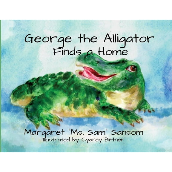 George the Alligator Finds a Home, (Paperback)