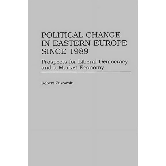 Interpretation of Music; 60 Political Change in Eastern Europe Since 1989: Prospects for Liberal Democracy and a Market Economy, (Hardcover)