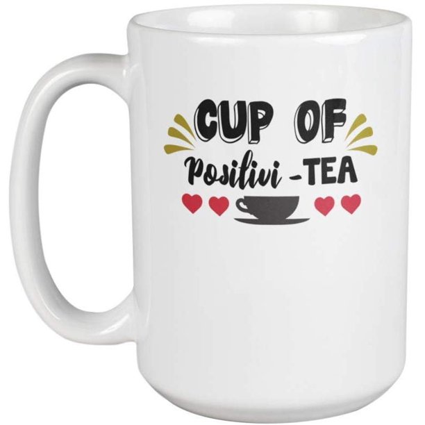 Cup Of Positivi-tea. Pun Coffee & Tea Gift Mug for Tea ...