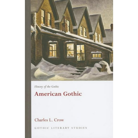 Gothic Literary Studies History of the Gothic: American Gothic, (Paperback)