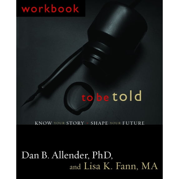 Pre-Owned To Be Told: Know Your Story, Shape Your Future (Paperback) 1578569494 9781578569496