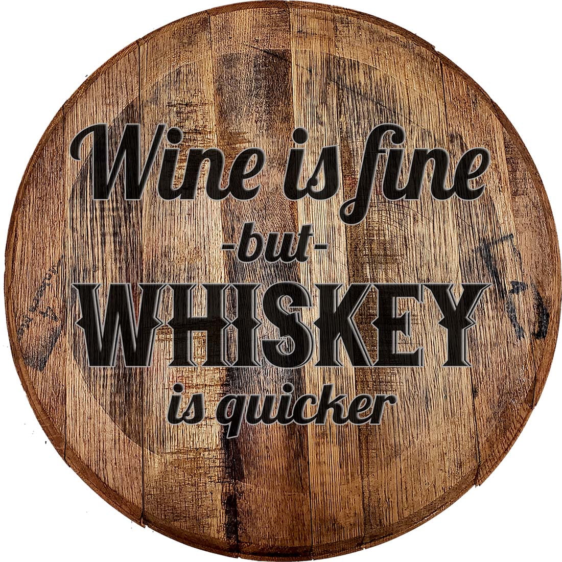Bar Sign Wine is Fine But Bourbon is Quicker College Wall Decor Barrel