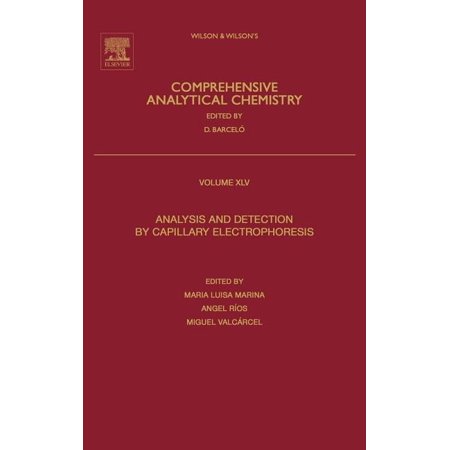 Wilson & Wilson s Comprehensive Analytic Analysis and Detection by Capillary Electrophoresis: Volume 45 Book 45 (Hardcover)