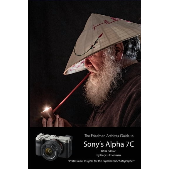The Friedman Archives Guide to Sony's A7C (B&W Edition), (Paperback)